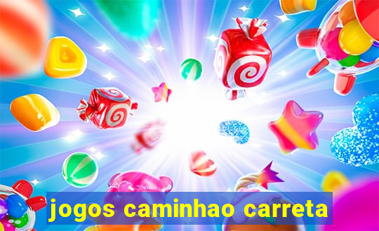 jogos caminhao carreta